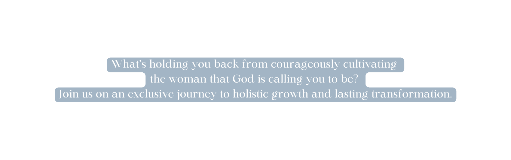 What s holding you back from courageously cultivating the woman that God is calling you to be Join us on an exclusive journey to holistic growth and lasting transformation